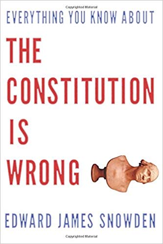 Everything You Know about the Constitution is Wrong