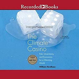 The Climate Casino: Risk, Uncertainty, and Economics for a Warming World