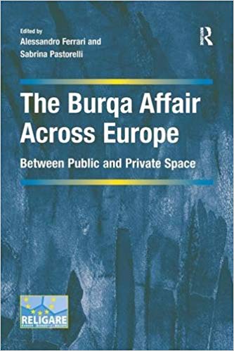 The Burqa Affair Across Europe: Between Public and Private Space (Cultural Diversity and Law in Association with RELIGARE)